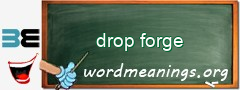 WordMeaning blackboard for drop forge